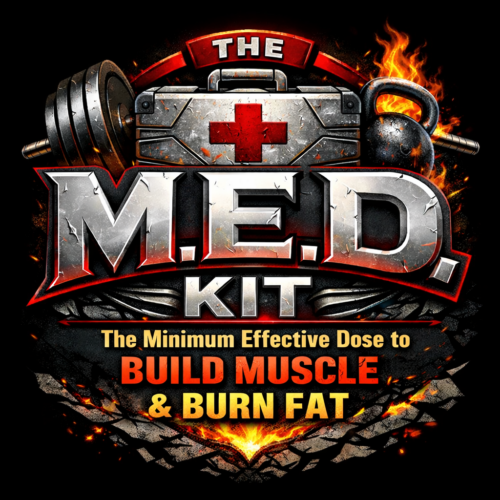 The M.E.D. Kit - The Minimum Effective Dose to Build Muscle & Burn Fat